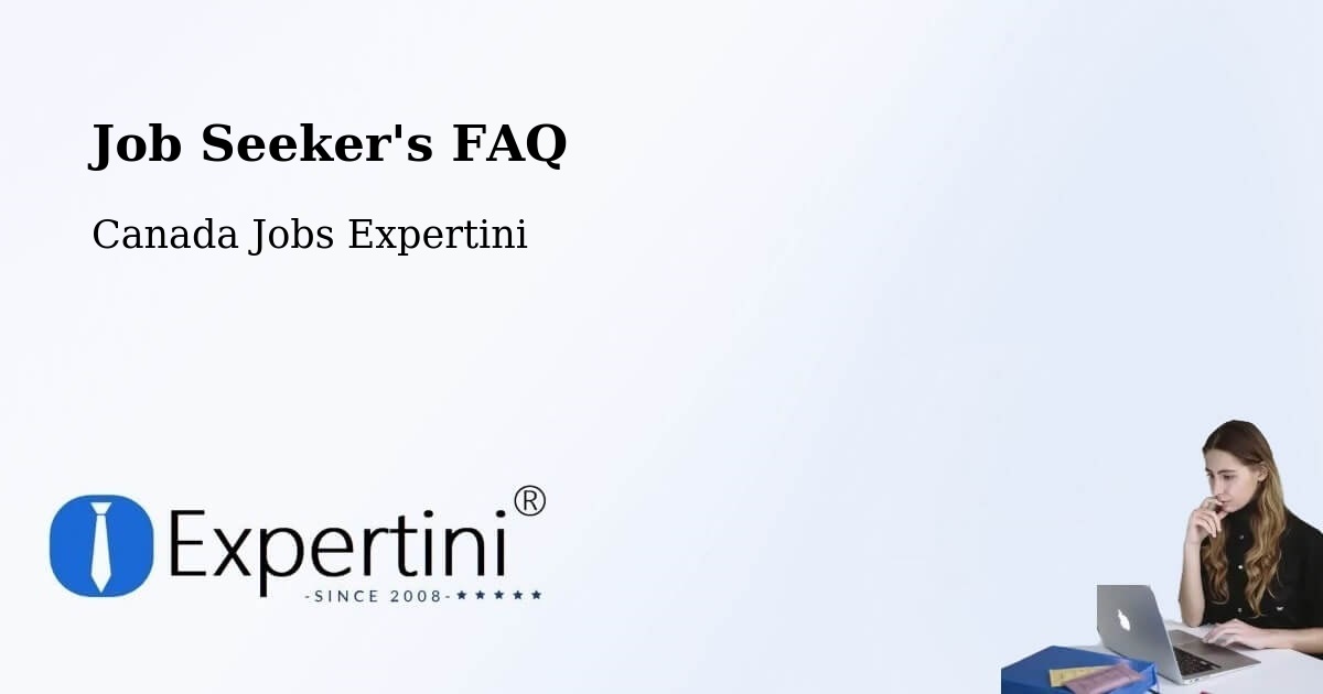 Job Seeker FAQ – Saint Léonard - Canada Jobs Expertini